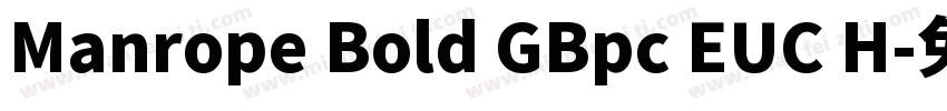 Manrope Bold GBpc EUC H字体转换